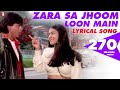 Lyrical: "Zara Sa Jhoom Loon Main" - Full Song ...