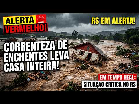 URGENTE A FORÇA DA ÁGUA RS : Forte  Correnteza Leva Casa em Minutos no Rio Grande do Sul!