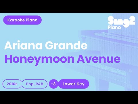 Ariana Grande - Honeymoon Avenue (Lower Key) Karaoke Piano