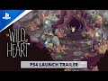 The Wild at Heart - Launch Trailer | PS4