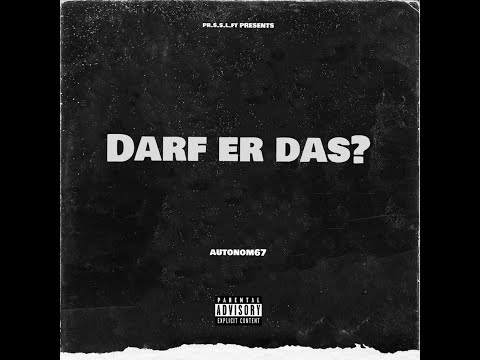 Autonom67 Darf er das? - (Official Audio prod By TREY)