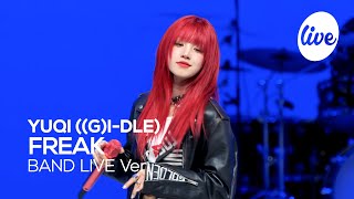 [4K] YUQI ((G)I-DLE) - “FREAK” Band LIVE Concert [it's Live] K-POP live music show