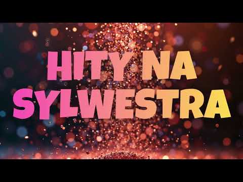 HITY NA SYLWESTRA 2025