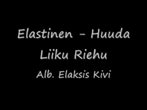 Elastinen - Huuda Liiku Riehu
