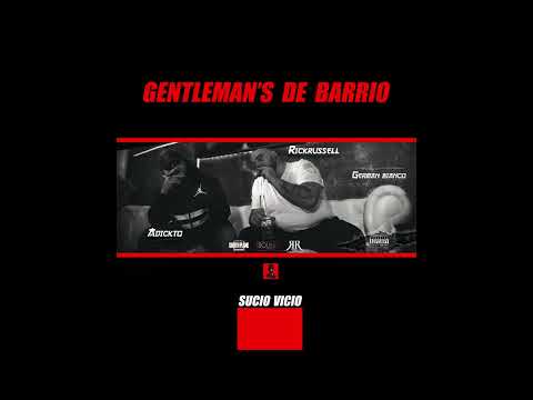 ADICKTO X RICKRUSSELL - SUCIO VICIO  (Gentleman´s de barrio)