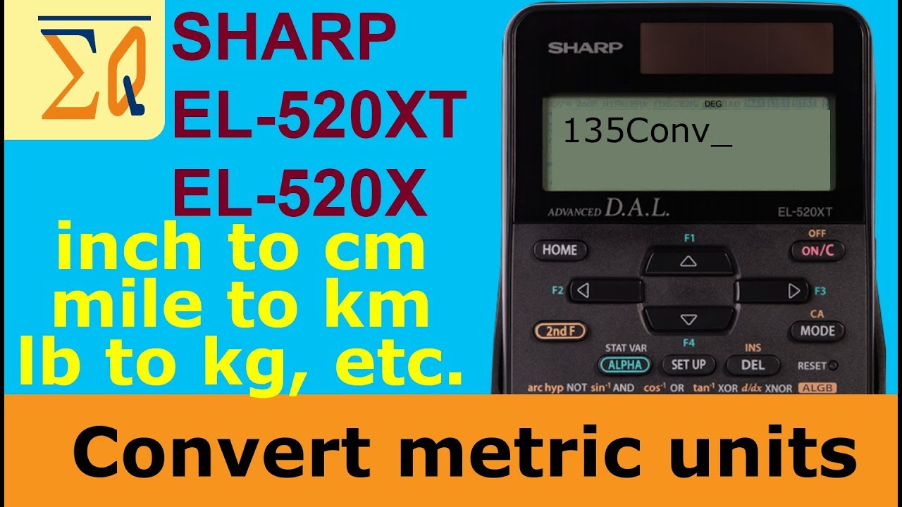 Sharp EL-520XT and EL-520X:  Metric unit conversion inch to cm mile to km etc