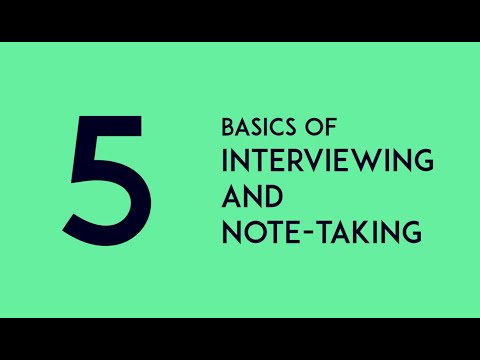 Five basics of interviewing and note-taking