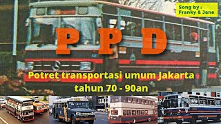 Download lagu PPD || Angkutan Umum Jakarta Tahun '60 - 90an' Song: Franky & Jane mp3 Download lagu PPD || Angkutan Umum Jakarta Tahun '60 - 90an' Song: Franky & Jane mp3