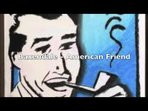 Baxendale - American Friend