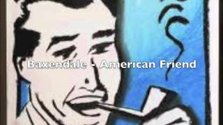 Baxendale - American Friend