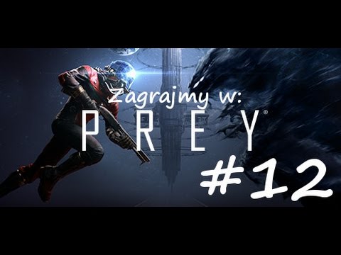 Zagrajmy w Prey PL (12) Restart Elektrowni (gameplay pl)