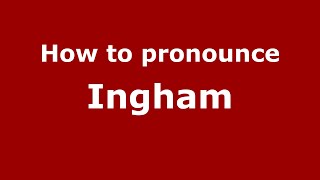 How to pronounce Ingham