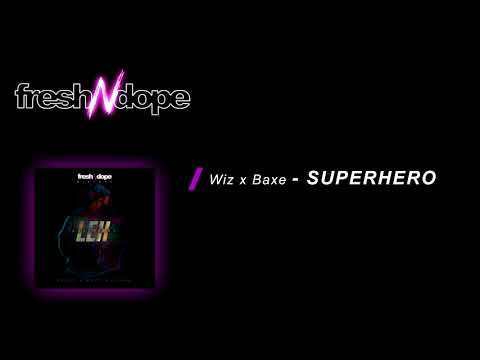 Wiz x Baxe - Superhero / Fresh N Dope Mixtape