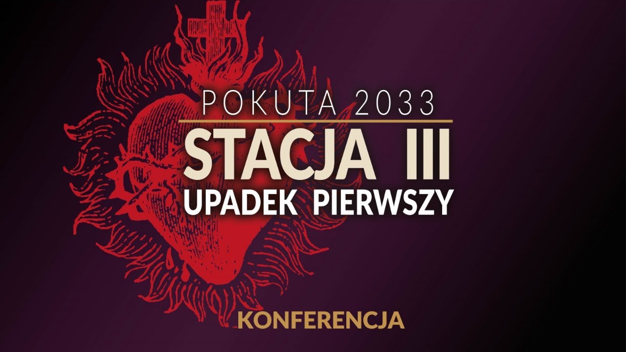 Pokuta 2033 - Stacja III Upadek pierwszy – ks. prof. Tadeusz Guz — Konferencja (część 2)