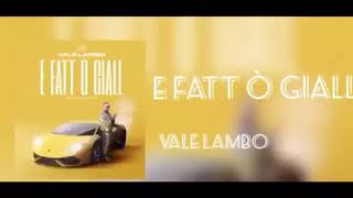 Vale Lambo - E FATT Ò GIALL (Official Audio)