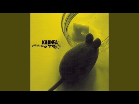Giu Da Me - Karnea