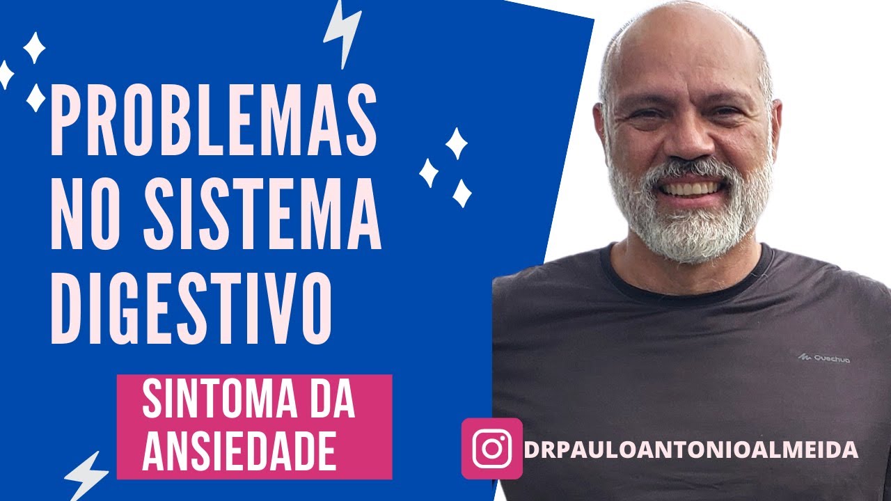 PROBLEMAS NO SISTEMA DIGESTIVO - SINTOMAS DA ANSIEDADE