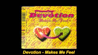 Devotion - Makes Me Feel (Euro Mix)(Remix)