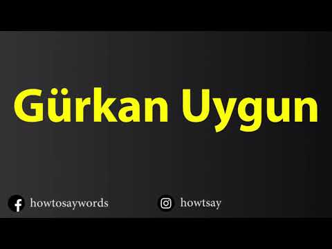 How To Pronounce Gurkan Uygun