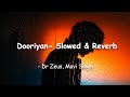 Dooriyan | Dr Zeus, Mavi Singh | Slowed & Reverb | Chetan's Playlist
