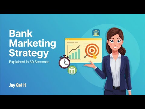Bank Marketing Strategy Explained in 80 Seconds | Jay Get It