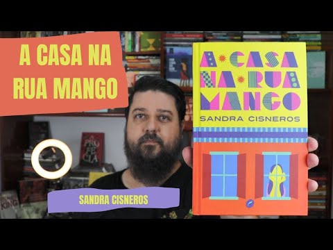 A CASA NA RUA MANGO - Sandra Cisneros
