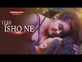 Tere Ishq Ne | Sampreet Dutta | Romantic Video | Hot Romantic Video | Hindi Romantic Song | LoveSong