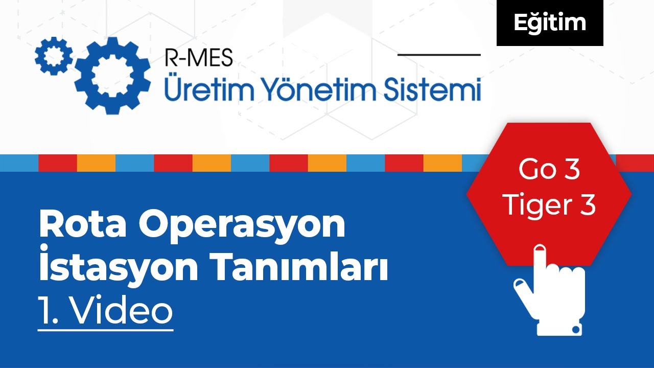 Rst R-Mes Logo Üretim Rota Operasyon İstasyon Tanımları 1 Go 3 Tiger 3