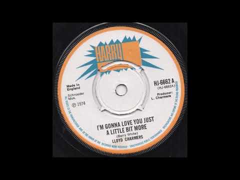 LLOYD CHARMERS   I m Gonna Love You A Little Bit More   HARRY J RECORDS   1974