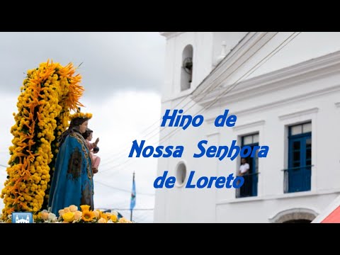 Hino De Nossa Senhora De Loreto - Hinos