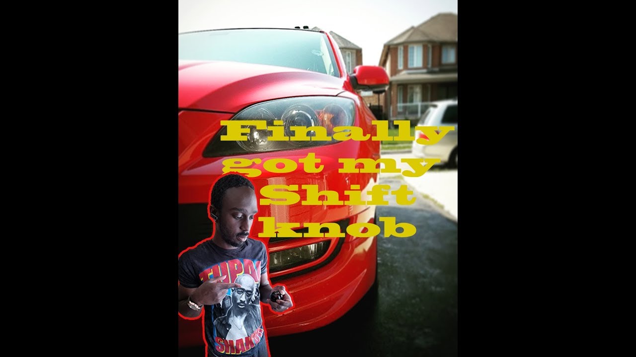 Installing custom shift knob | Mazdaspeed 3