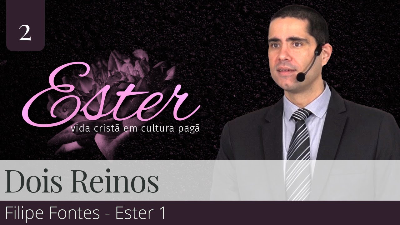 2. Dois Reinos (Ester 1) - Filipe Fontes