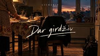 Lickeris - Dar girdžiu