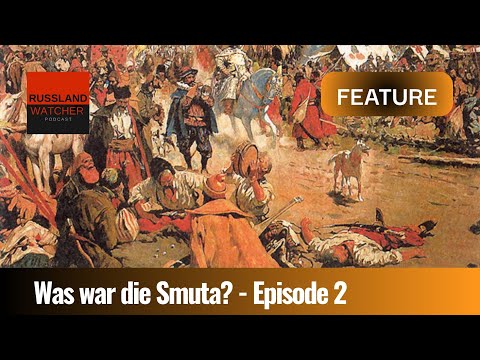 Feature: Was war die Smuta? Episode 2