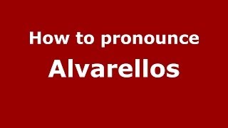 How to pronounce Alvarellos