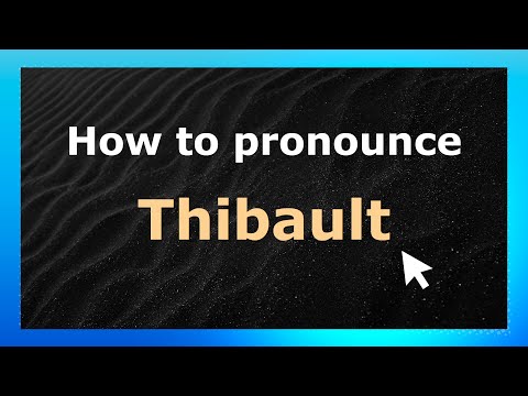 How to Pronounce Thibault (French Pronunciation / France) | Pronounce Names