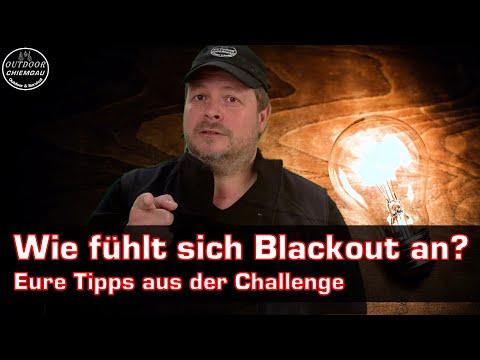 Blackout/Stromausfall -Wie fühlt sich das an? Eure! Tipps und Erfahrungen aus der Blackout Challenge