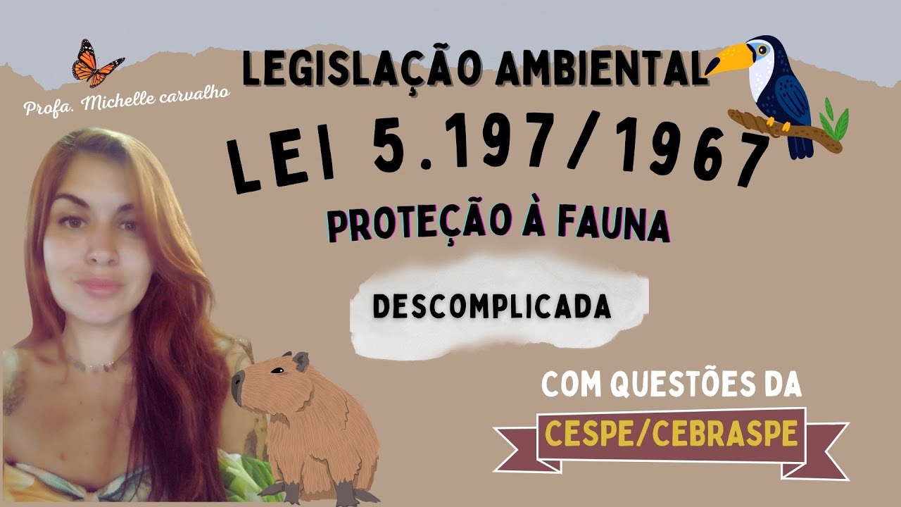 | CEBRASPE/CESPE | LEI nº 5.197/1967 - LEI DE PROTEÇÃO À FAUNA -  LEGISLAÇÃO AMBIENTAL