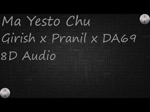 Ma Yesto Chu (Explicit) - Girish x Pranil x DA 69 | 8D Audio Nepal