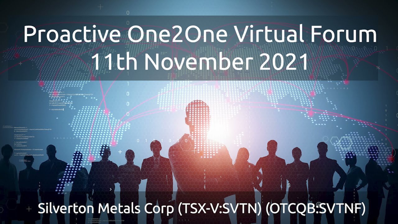 Silverton Metals presenting at the Proactive One2One Virtual Forum - 11th November 2021