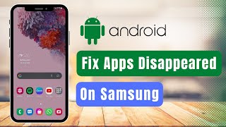 FIX ! Apps Disappeared from Samsung Home Screen !