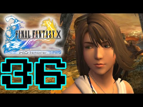 Let's Play Final Fantasy X HD Remaster (PS3) Part 36 - BACK TO THE OPENING!