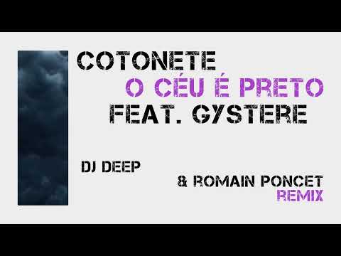 Cotonete ft. Gystere - O Céu é Preto (Dj Deep & Romain Poncet Remix)
