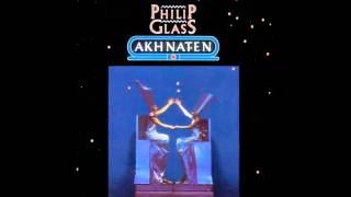 Philip Glass - Act I - Prelude (verse 3) & Scene 1- Funeral Of Amenhotep III