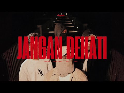 Jangan Dekati - Eabidak, Hyqal Haidy, A-Pit, Fiq7 (Official Music Video)