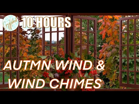 Wind Chimes in Autumn Breeze Through Garden Window - Cozy Hideout - 10 Hours