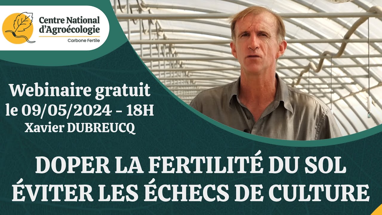 Maraichage : Booster la fertilité des sols et éviter les échecs, Xavier DUBREUCQ - CNA