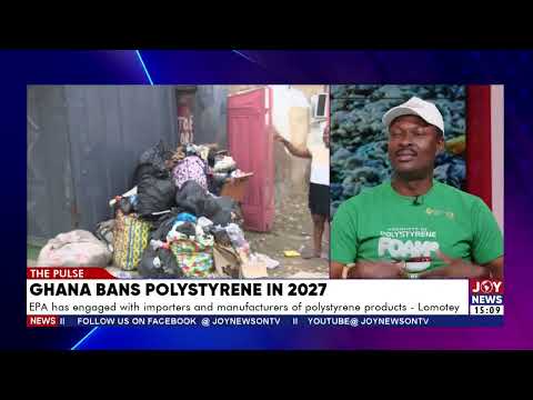 EPA has engaged with importers and manufacturers of polystyrene products - Lomotey  | The Pulse