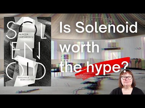 Solenoid by Mircea Cartarescu... my honest opinion.