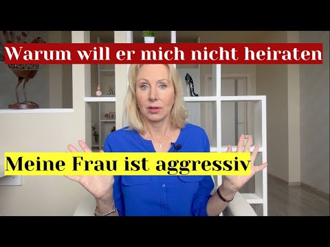 Warum will er mich NICHT heiraten // Meine FRAU ist aggressiv